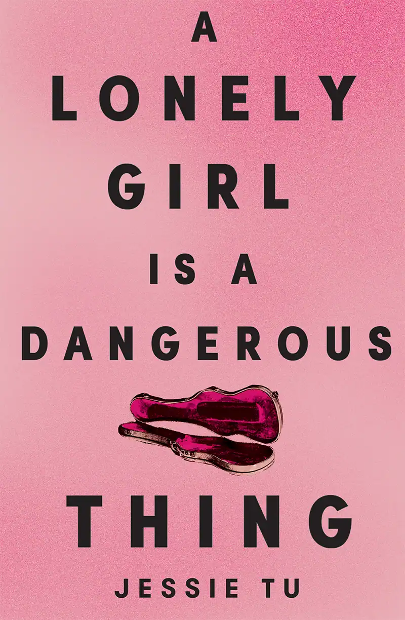 A Lonely Girl Is A Dangerous Thing - Jessie Tu