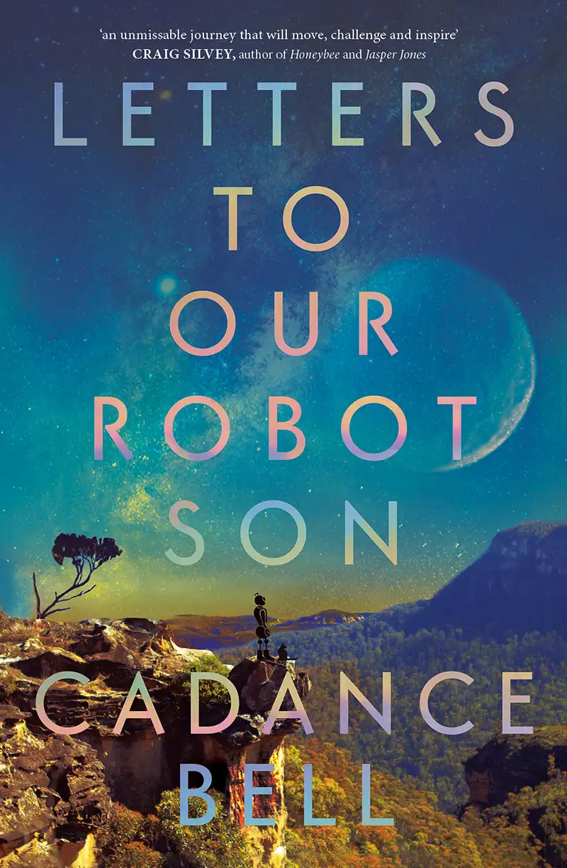 Letters to our Robot Son - Cadance Bell