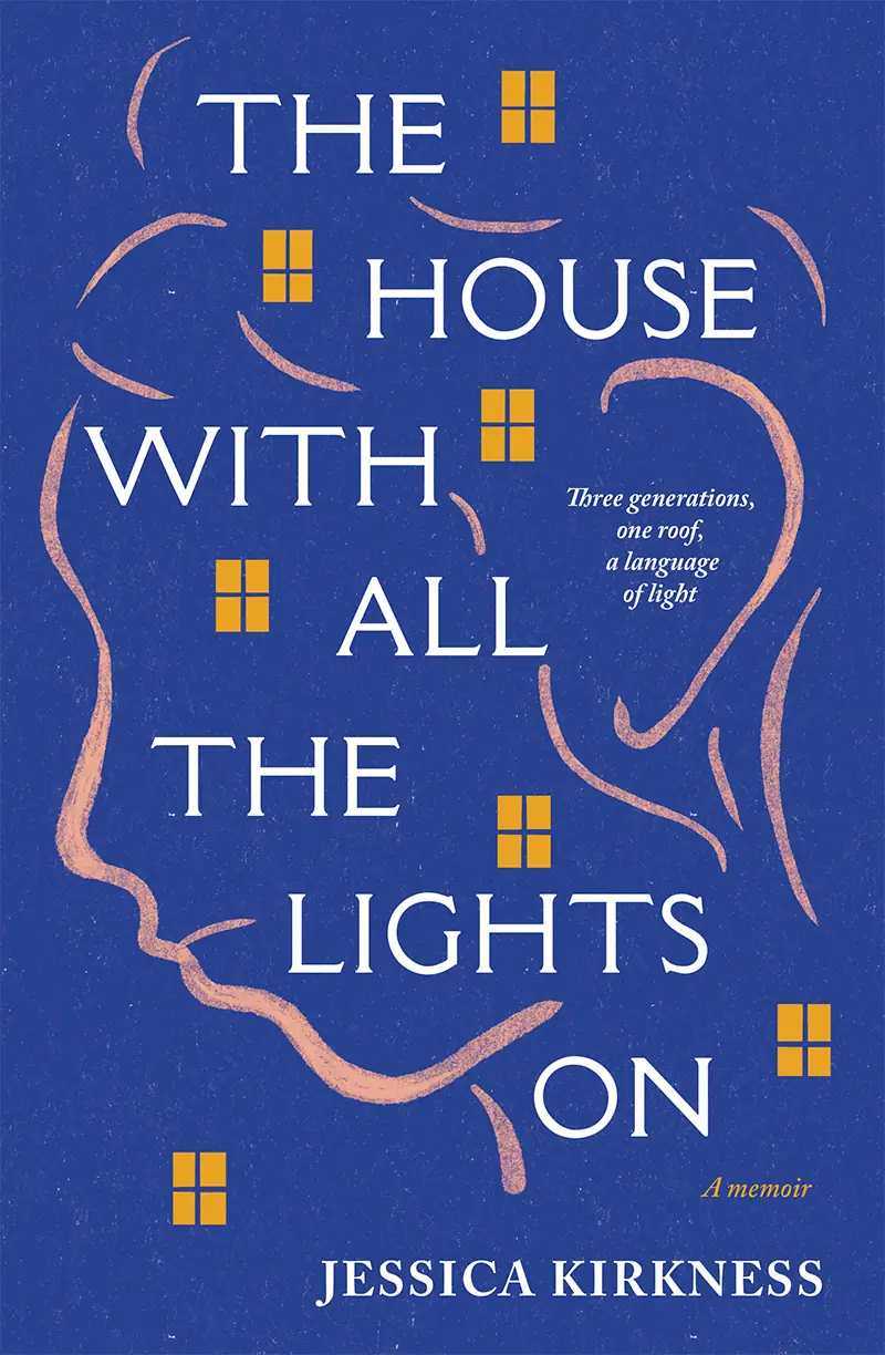 The House With All The Lights On - Jessica Kirkness