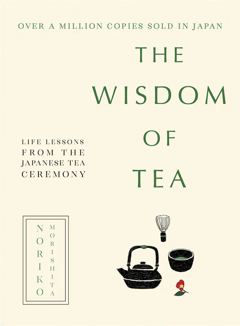 The Wisdom Of Tea - Noriko Morishita